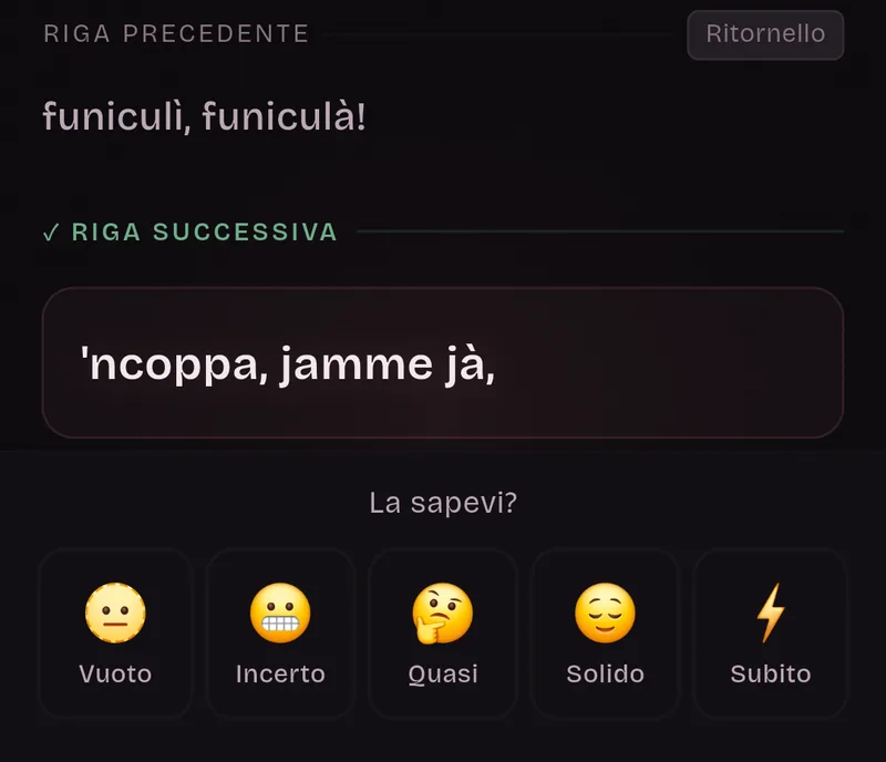 La scheda di esercizio dopo il tocco, nel ritornello: la riga precedente e quella successiva, scoperta, «'ncoppa, jamme jà,». Sotto, la domanda La sapevi? e cinque faccine per valutarti: Vuoto, Incerto, Quasi, Solido e Subito.