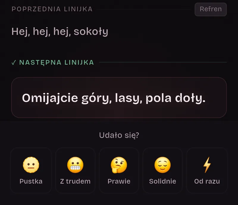 Fiszka po dotknięciu, w refrenie: poprzednia linijka i odkryta następna, „Omijajcie góry, lasy, pola doły.” Pod nią pytanie Udało się? i pięć minek do oceny: Pustka, Z trudem, Prawie, Solidnie i Od razu.