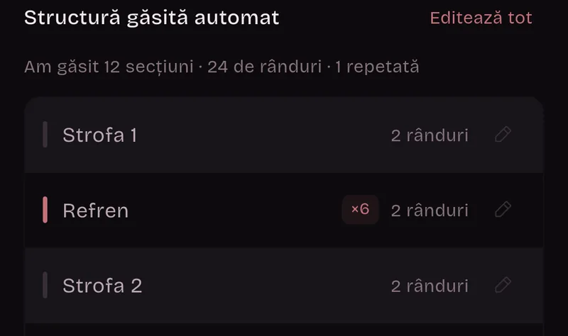 Structură găsită automat: 12 secțiuni, 24 de rânduri, 1 repetată. Strofa 1, 2 rânduri; Refren, de șase ori, 2 rânduri; Strofa 2, 2 rânduri.