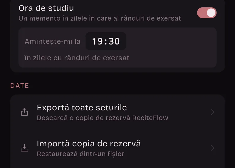 Setări: Ora de studiu, un memento în zilele în care ai rânduri de exersat, amintește-mi la 19:30. Date: Exportă toate seturile, Importă copia de rezervă.