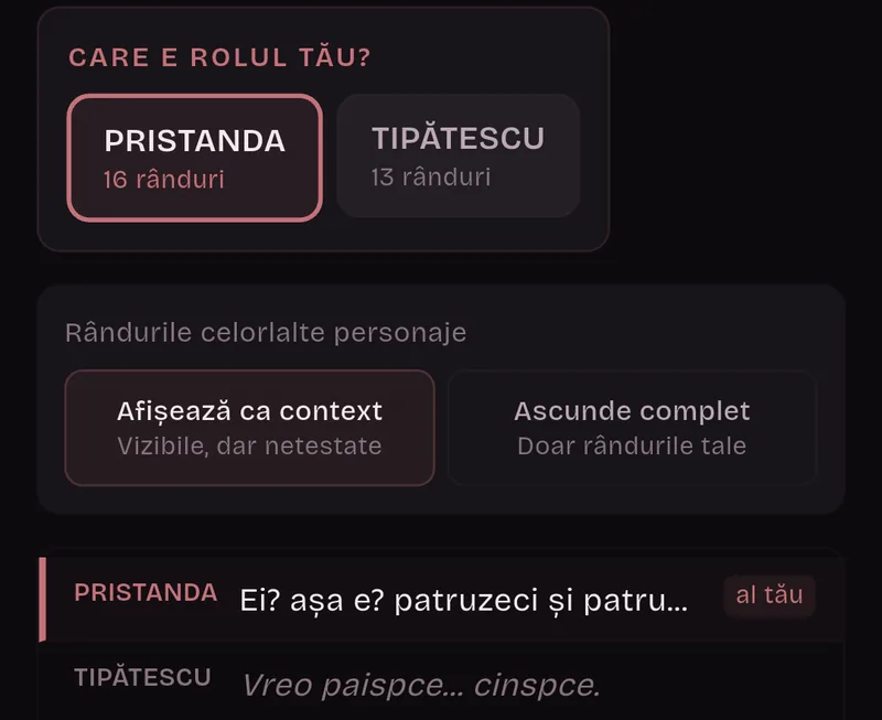 Care e rolul tău? Pristanda, 16 rânduri, e selectat, iar Tipătescu, 13 rânduri, nu. Rândurile celorlalte personaje: Afișează ca context. Rândul lui Pristanda are eticheta al tău, iar al lui Tipătescu e estompat.