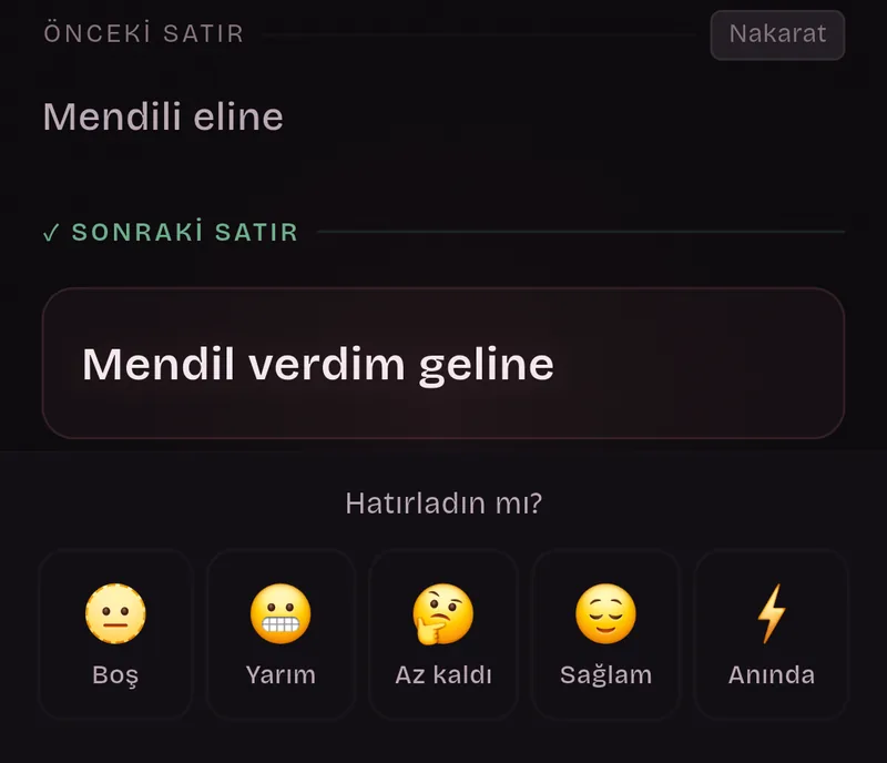 Dokunduktan sonra çalışma kartı, nakaratta: önceki satır ve açılan sonraki satır, “Mendil verdim geline”. Altında Hatırladın mı? sorusu ve puan vermek için beş emoji: Boş, Yarım, Az kaldı, Sağlam ve Anında.